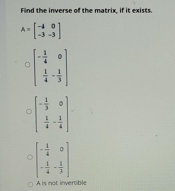 Solved Find the inverse of the matrix, if it exists. A = -4 | Chegg.com