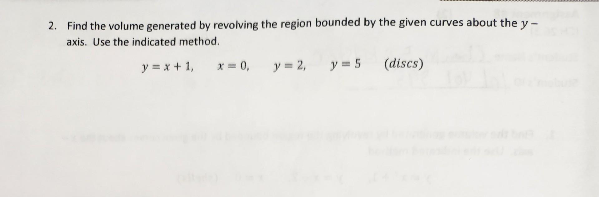 Solved 2. Find the volume generated by revolving the region | Chegg.com