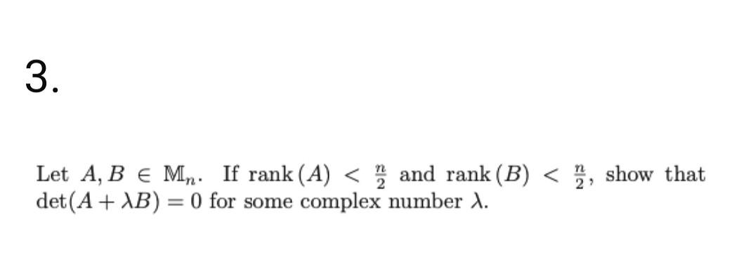 Solved 3. Let A, B E Mn. If Rank (A)