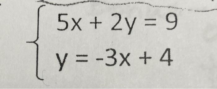 \( \left\{\begin{array}{l}5 x+2 y=9 \\ y=-3 x+4\end{array}\right. \)