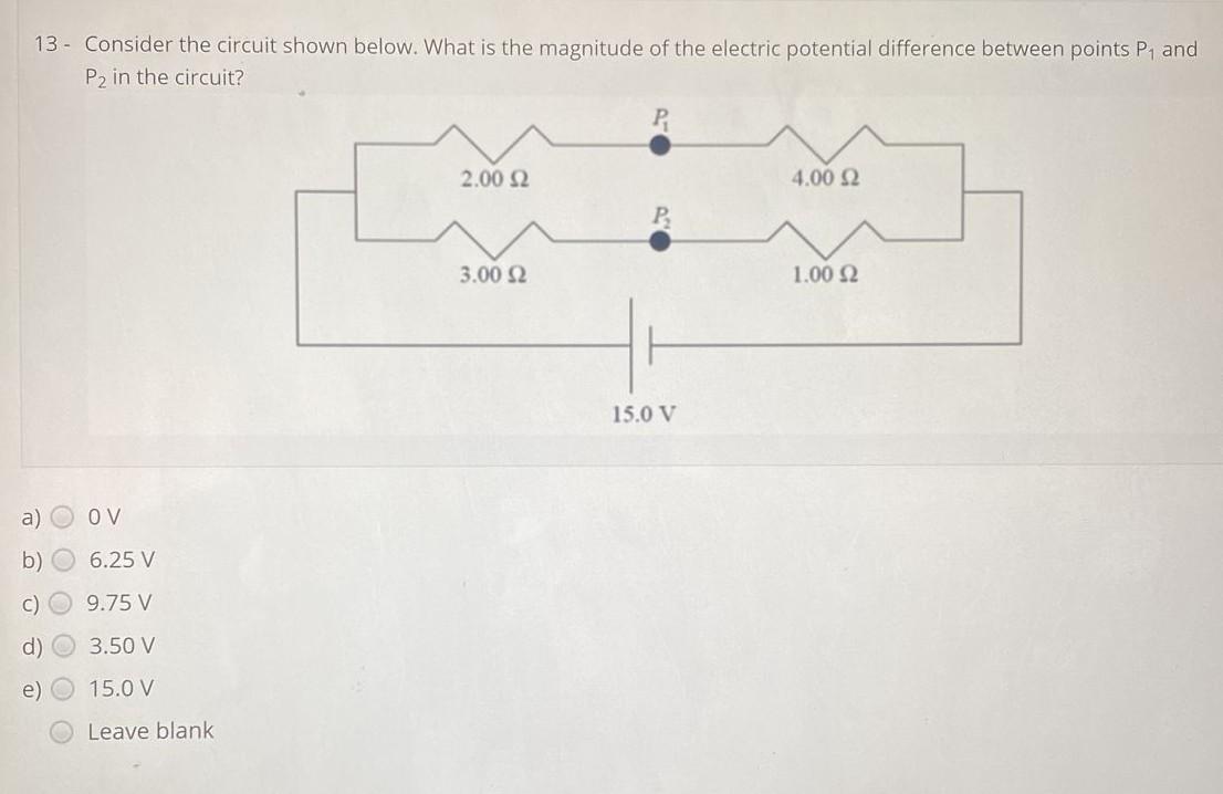 Solved 13 - Consider the circuit shown below. What is the | Chegg.com