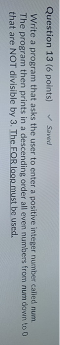 Solved Question 13 (6 points) Saved Write a program that | Chegg.com