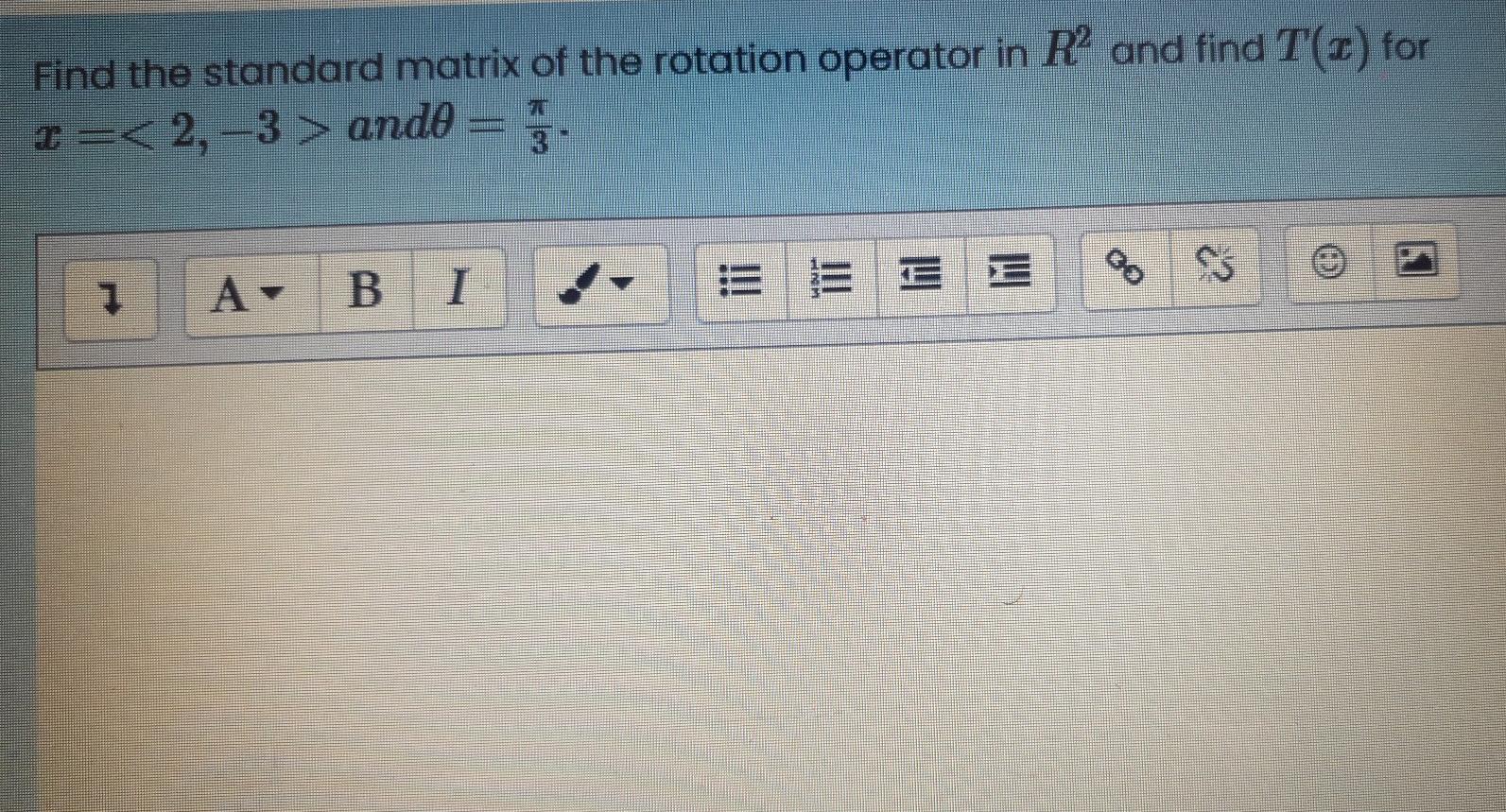 Solved Find the standard matrix of the rotation operator in | Chegg.com