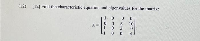 Solved [12] Find the characteristic equation and eigenvalues | Chegg.com