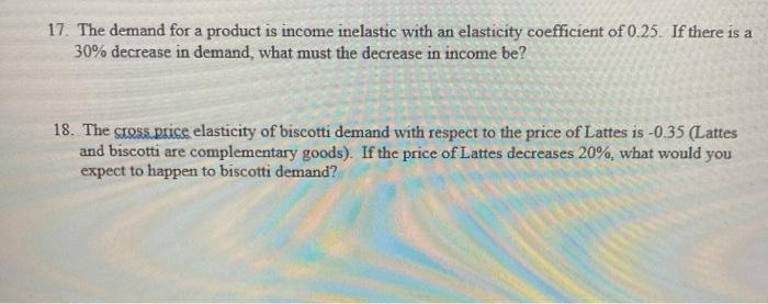 Solved 17. The demand for a product is income inelastic with | Chegg.com