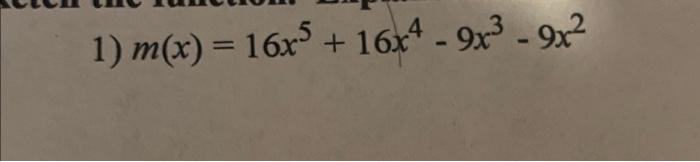 m(x)=16x5+16x4−9x3−9x2 | Chegg.com