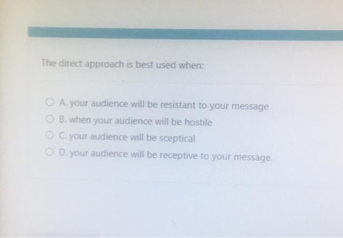 The direct approach is best used when: A. your | Chegg.com