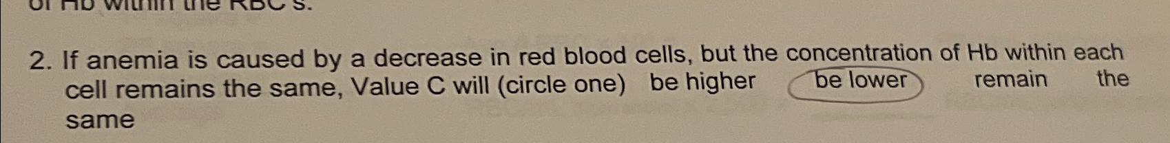 Solved If anemia is caused by a decrease in red blood cells, | Chegg.com