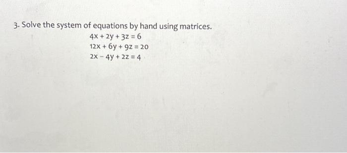 Solved 3. Solve the system of equations by hand using | Chegg.com