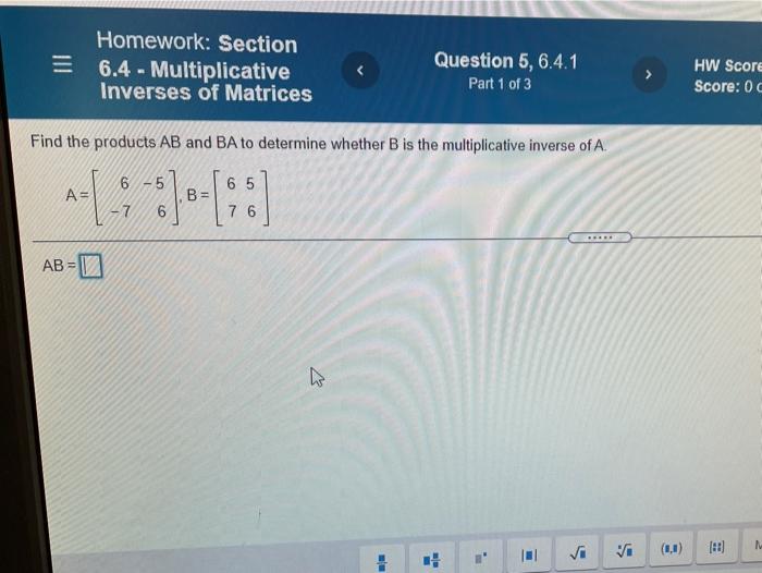 Solved Homework: Section = 6.4 - Multiplicative Inverses Of | Chegg.com