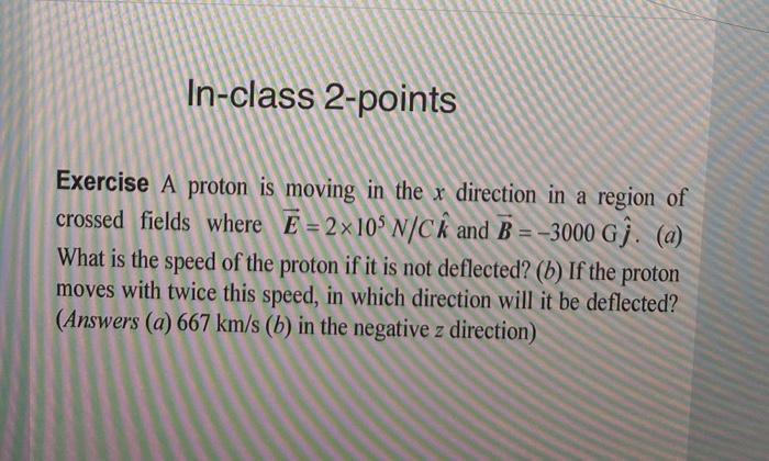 Solved Exercise A proton is moving in the x direction in a | Chegg.com