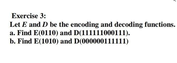 How Encoding And Decoding Functions Solved Exercise 3: Let E and D be the encoding and decoding | Chegg.com