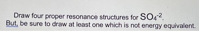 Solved Draw Four Proper Resonance Structures For SO4-2. But, | Chegg.com
