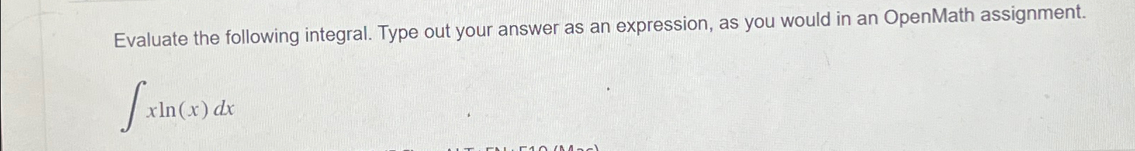 Solved Evaluate the following integral. Type out your answer | Chegg.com