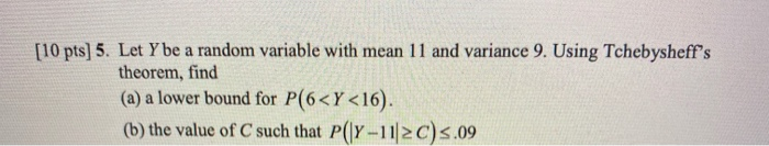 Solved [10 pts] 5. Let Y be a random variable with mean 11 | Chegg.com