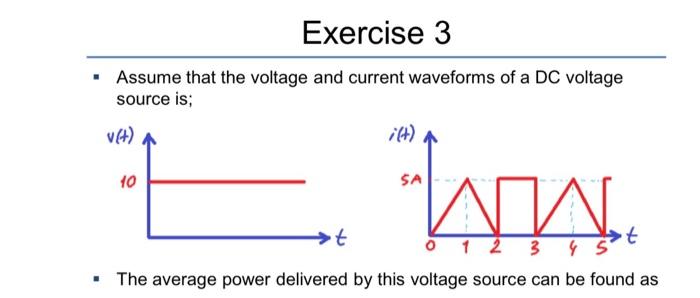 Solved Exercise 3 . Assume that the voltage and current | Chegg.com