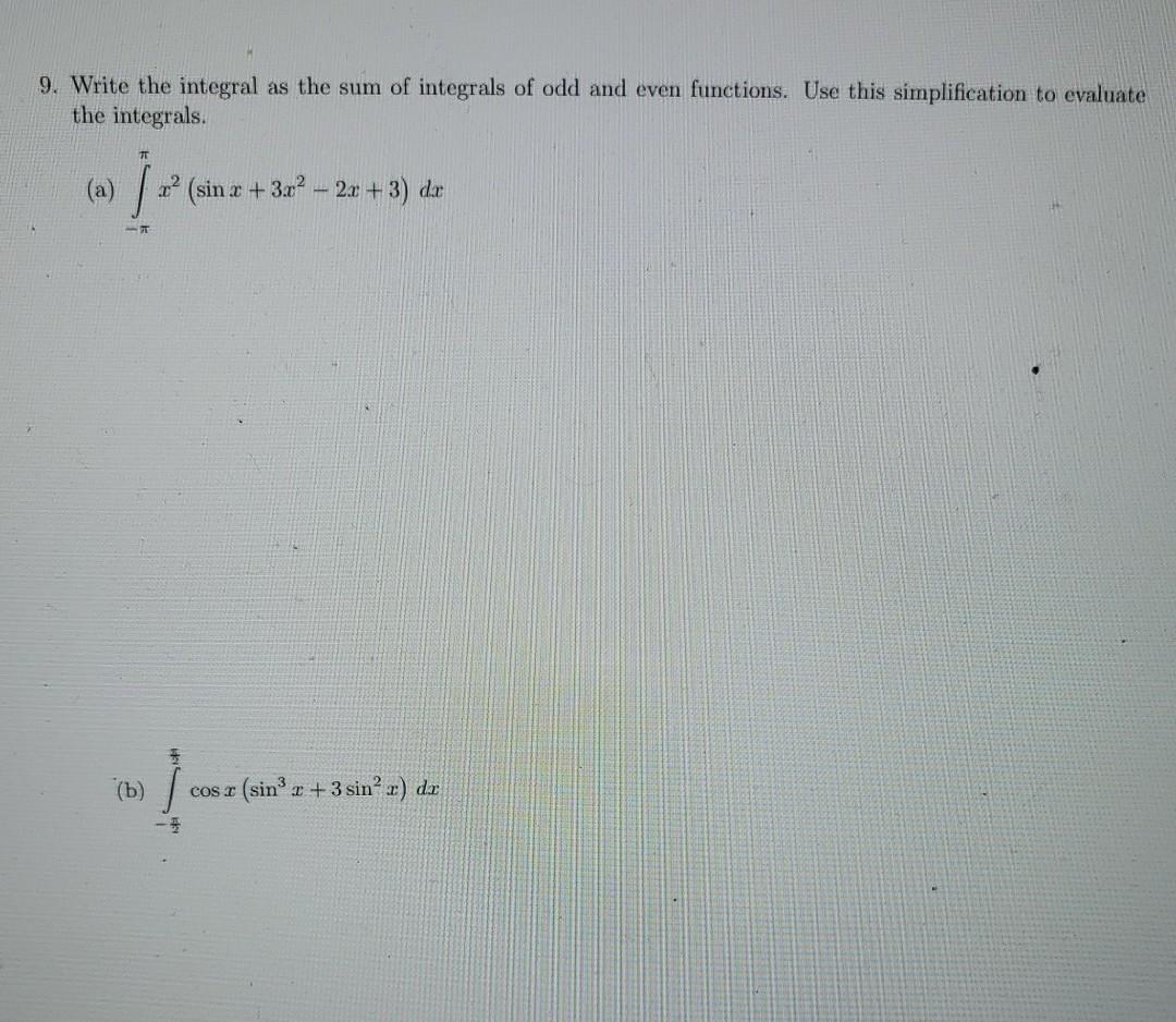Solved 9. Write the integral as the sum of integrals of odd | Chegg.com