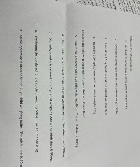 Calculate the following doses 1. Amikacin 5mg/kg/dose and the patient weighs 80kg. pe y ofingre Typically sold DA approval •