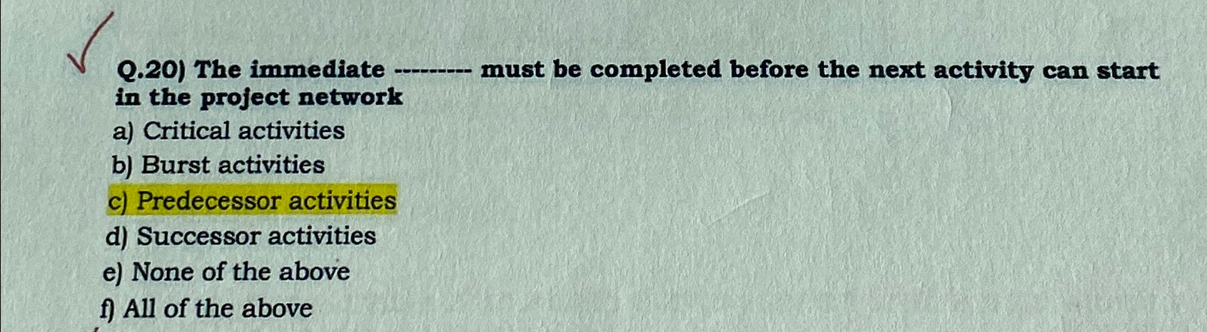 Solved Q.20) ﻿The immediate must be completed before the | Chegg.com