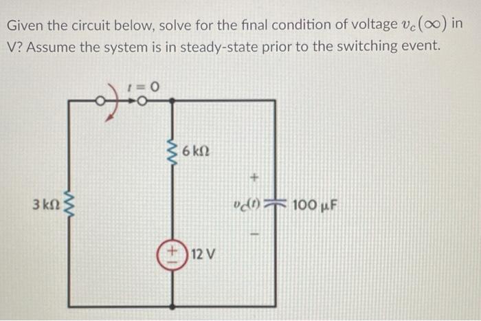 Solved Given the circuit below, solve for the final | Chegg.com