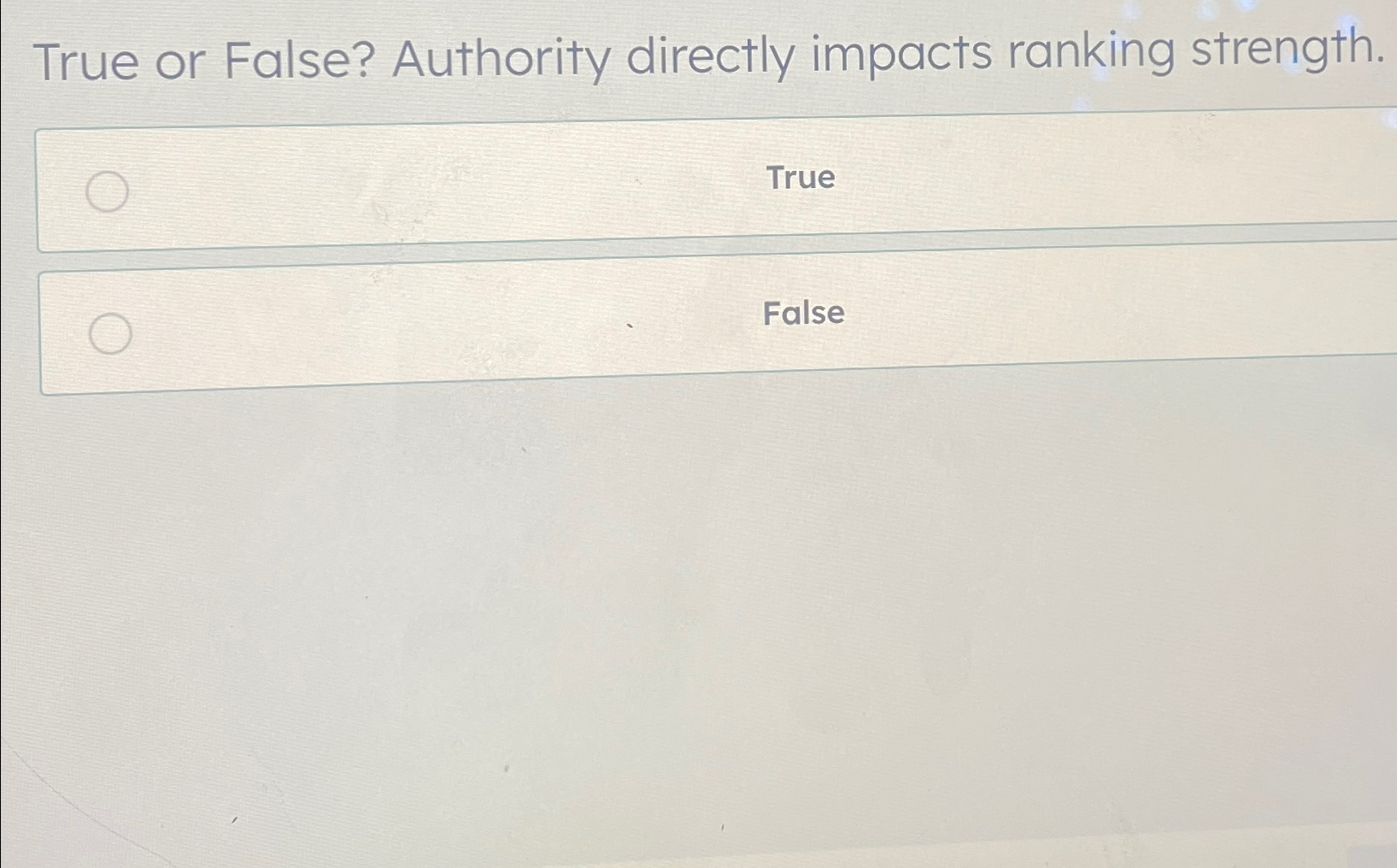 Solved True or False? Authority directly impacts ranking