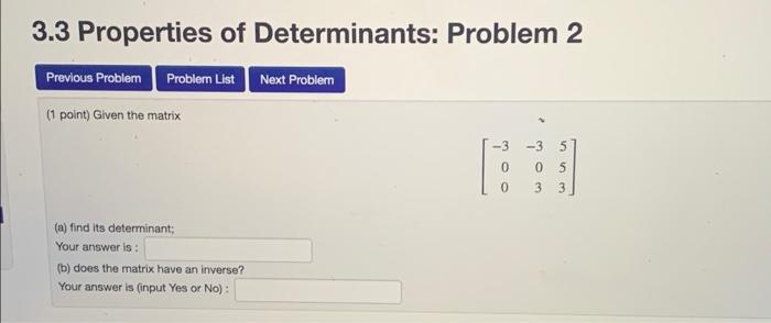 Solved 3.3 Properties of Determinants: Problem 1 Previous | Chegg.com