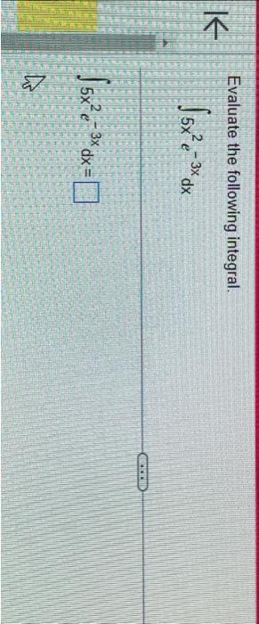evaluate integration of 5 x 3 x dx