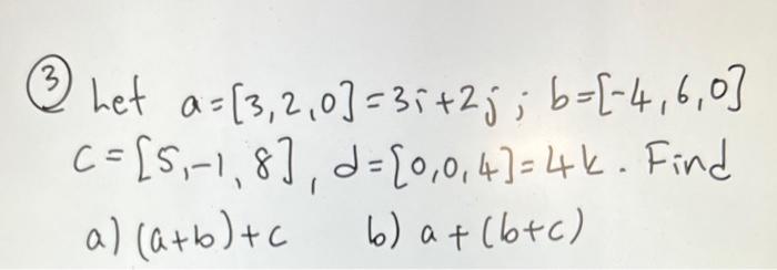 Solved (3) Let A=[3,2,0]=3i+2j;b=[−4,6,0] | Chegg.com