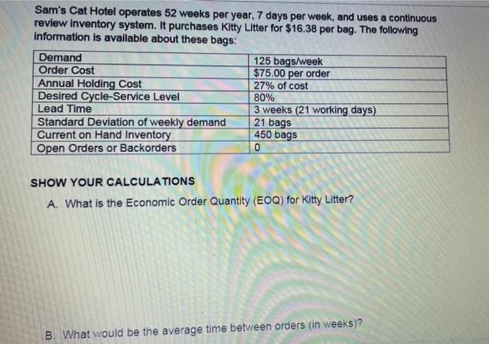 Solved Sam s Cat Hotel Operates 52 Weeks Per Year 7 Days Chegg