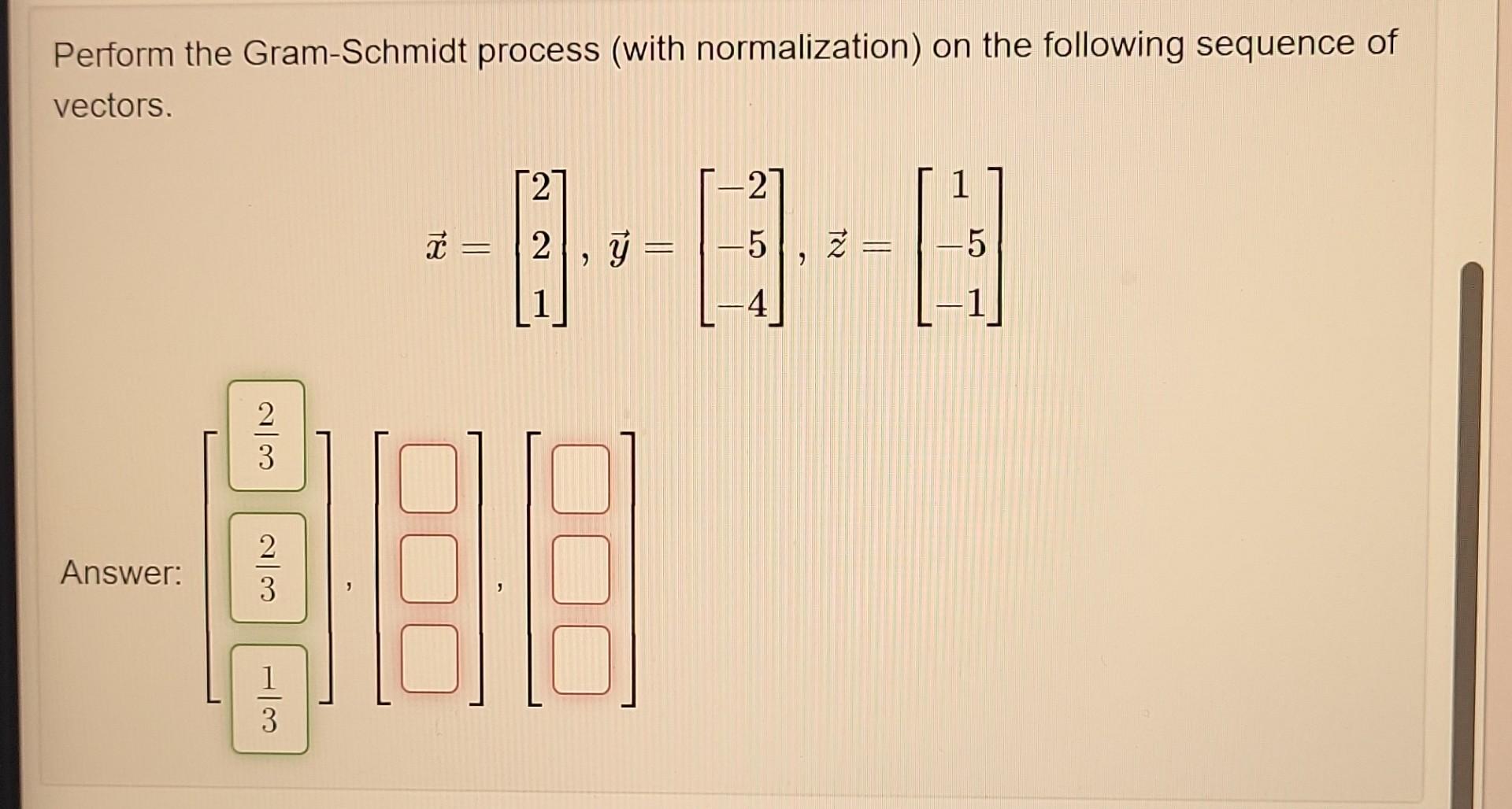 Solved Perform The Gram Schmidt Process With Normalization 4532