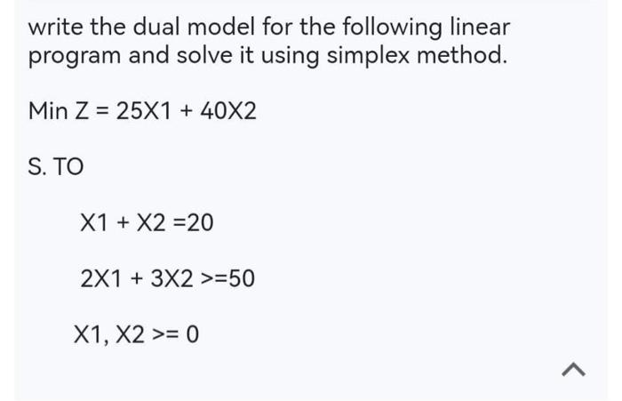 Solved write the dual model for the following linear program | Chegg.com