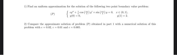 1) Find an uniform approximation for the solution of | Chegg.com