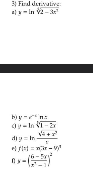 \( y=\ln \sqrt[4]{2-3 x^{2}} \) \( y=e^{-x} \ln x \) \( y=\ln \sqrt[5]{1-2 x} \) \( y=\ln \frac{\sqrt{4+x^{2}}}{x} \) \( f(x)