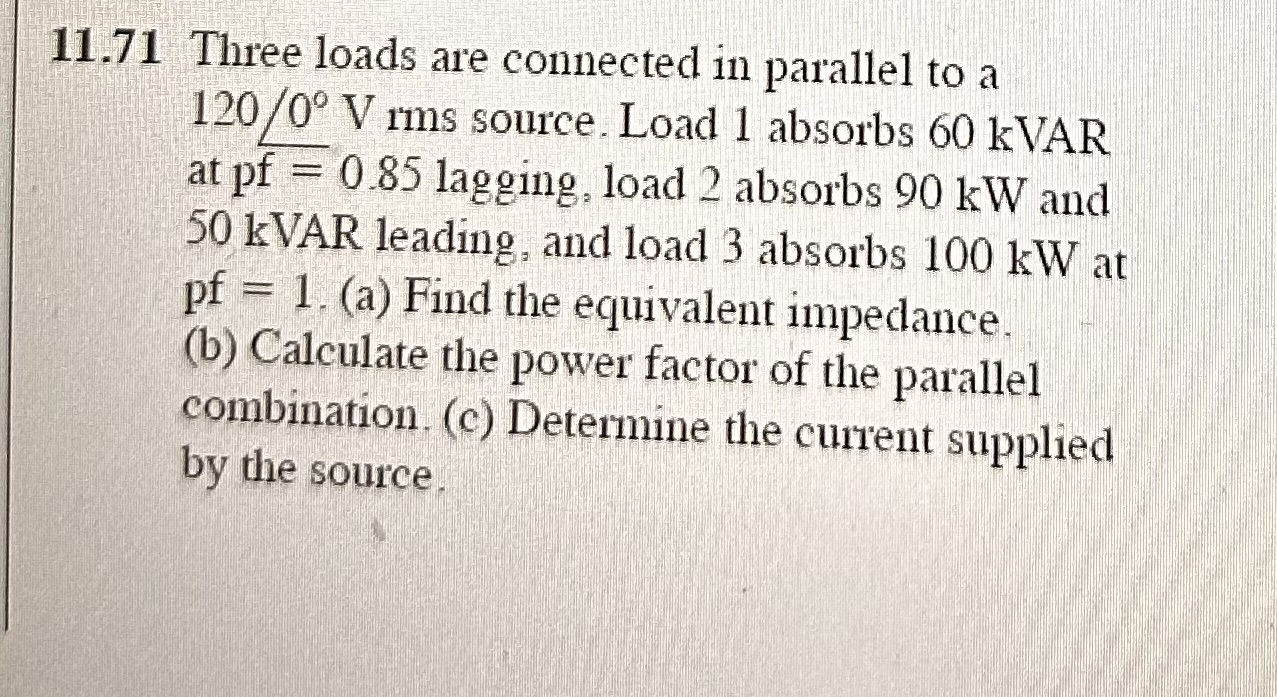 Solved 11.71 ﻿Three loads are connected in parallel to a | Chegg.com