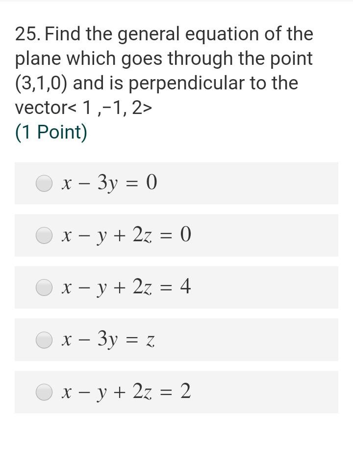 Solved 25. Find the general equation of the plane which goes | Chegg.com
