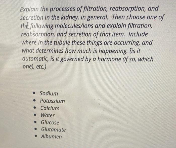 Solved Explain the processes of filtration, reabsorption,