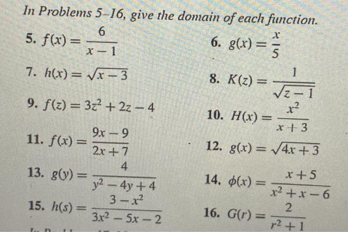 Solved In Problems 5-16, give the domain of each function. 6 | Chegg.com