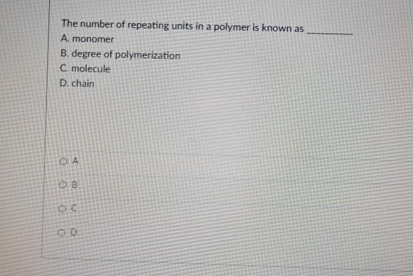Solved The number of repeating units in a polymer is known | Chegg.com
