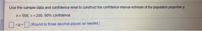 Solved Use the sample data and confidence level to construct | Chegg.com