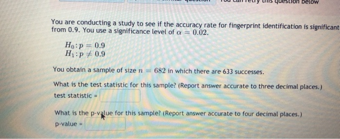 Solved below You are conducting a study to see if the | Chegg.com