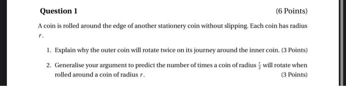 Solved Question 1 (6 Points) A coin is rolled around the | Chegg.com