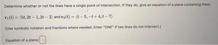Solved Determine whether or not the lines have a single | Chegg.com