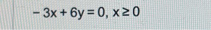 3x 2y 6 0 если x 0