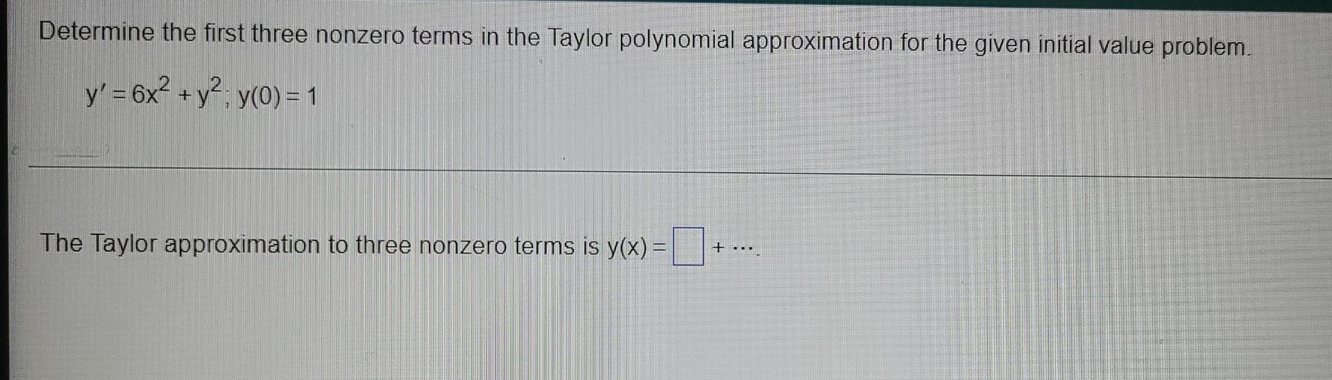 Solved Determine the first three nonzero terms in the Taylor | Chegg.com