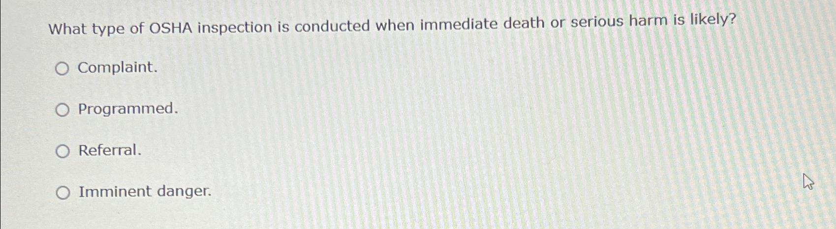 Solved What type of OSHA inspection is conducted when | Chegg.com