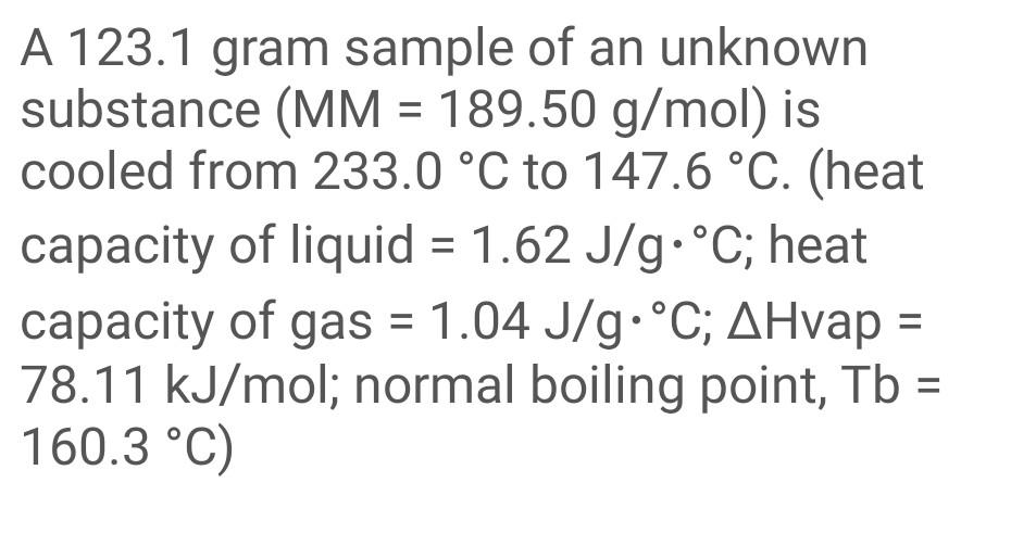 Solved A 123.1 gram sample of an unknown substance (MM = | Chegg.com