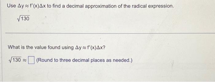 Solved Use Δy≈f′(x)Δx to find a decimal approximation of the | Chegg.com