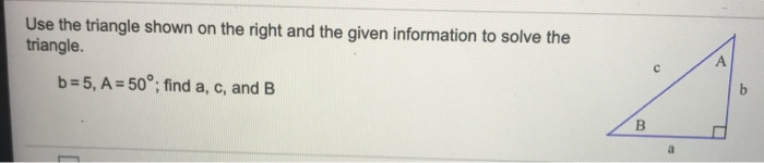 Solved Use the right triangle and the given information to | Chegg.com