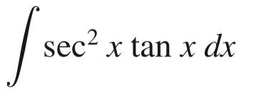 Solved ∫sec2xtanxdx | Chegg.com