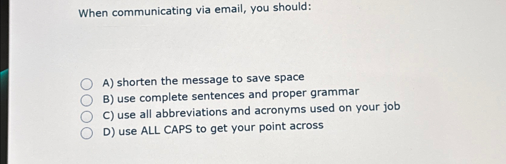 Solved When communicating via email, you should:A) ﻿shorten | Chegg.com